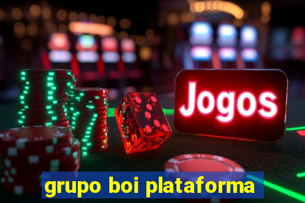 grupo boi plataforma